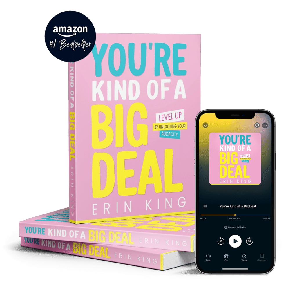 Image featuring Erin King's book titled 'You're Kind of a Big Deal,' showcasing a vibrant pink cover adorned with colorful texts. A badge on the top left indicates it as Amazon's #1 bestseller. In the lower right, a smartphone display hints at the availability of the audiobook version for 'You're Kind of a Big Deal'.